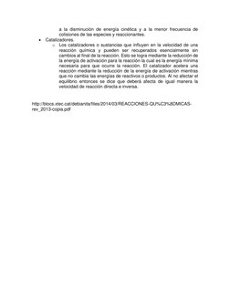 a la disminución de energía cinética y a la menor frecuencia de 
colisiones de las especies y reaccionantes. 
 Catalizadores