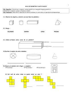 GUIA DE GEOMETRIA CUARTO BASICO
Obj. Específico: Caracterizar y comparar cuerpos geométricos  manejando lenguaje geométrico.