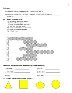 7) Completa :
a)  Un poliedro tiene 6 caras y 8 vértices  ¿  Cuántas aristas tiene  ?
__________________
b)  Un poliedro tien