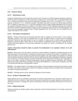 DESIGN, CONSTRUCTION, OPERATION, AND MAINTENANCE OF OFFSHORE HYDROCARBON PIPELINES (LIMIT STATE DESIGN)
33
8.2.4 Pressure Tes