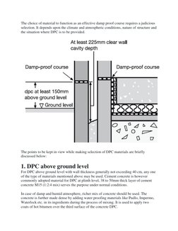 The choice of material to function as an effective damp proof course requires a judicious 
selection. It depends upon the cli