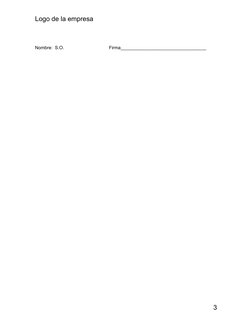 Logo de la empresa 
Nombre:  S.O.  
                        Firma__________________________________
3
