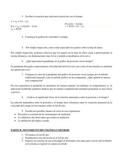 3. Escriba la ecuación que relaciona la posición con el tiempo 
𝑥= 𝑥0 + 𝑣(𝑡−𝑡0)