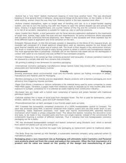 -Axilone has a “one Hand” lipstick mechanism keeping in mind busy another hand. This was developed 
keeping in mind general t