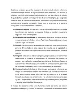 Esta teoría considera que, en las situaciones de enfermería, la relación enfermera-
paciente constituye el modo de lograr el