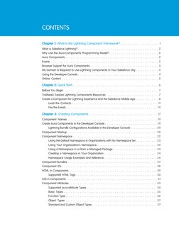 CONTENTS
Chapter 1: What Is the Lightning Component Framework? . . . . . . . . . . . . . . . . . . . . . . 1
What is Salesfor