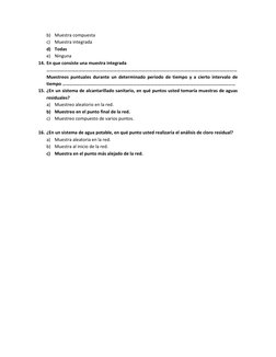 b) Muestra compuesta 
c) Muestra integrada 
d) Todas 
e) Ninguna 
14. En que consiste una muestra integrada 
…………………………………………