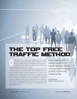 4   |   February 2009 www.DotComSecrets.com
O
f all of the ways you can generate traffic online, there is one that 
trumps th
