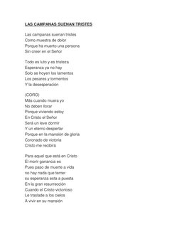 LAS CAMPANAS SUENAN TRISTES 
Las campanas suenan tristes 
Como muestra de dolor 
Porque ha muerto una persona 
Sin creer en e