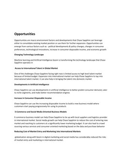 Opportunities 
Opportunities are macro environment factors and developments that Chase Sapphire can leverage 
either to