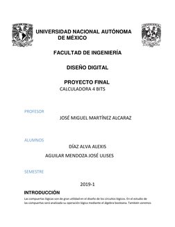 UNIVERSIDAD NACIONAL AUTÓNOMA 
DE MÉXICO  
  
FACULTAD DE INGENIERÍA  
  
DISEÑO DIGITAL  
  
PROYECTO FINAL   
CALCULADOR