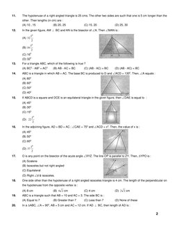 2
11. 
The hypotenuse of a right angled triangle is 25 cms. The other two sides are such that one is 5 cm longer