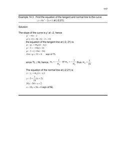 Example 14.3.  Find the equation of the tangent and normal line to the curve
2
4
2
1
y
x
x


 at (-2,21).
Solution:
The sl