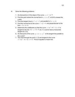 III.
Solve the following problems.
1. At what points is 9 the slope of the curve 
3
2
3
y
x
x


?
2. Find the point where t