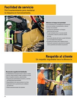 10
Facilidad de servicio
Fácil mantenimiento para mantener 
la máquina en funcionamiento.
Respaldo al cliente
Un respaldo ini