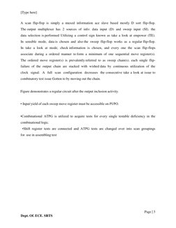 [Type here] 
 
Page | 3  
Dept. Of. ECE. SRTS 
A  scan  flip-flop  is  simply  a  muxed  information  ace  slave  based  most