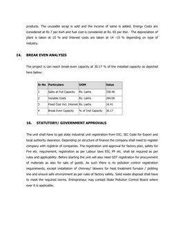products. The unusable scrap is sold and the income of same is added. Energy Costs are 
considered at Rs 7 per Kwh and fuel c