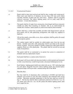 Section - LS 
LIGHTING SYSTEM  
 
2.1.10.2 
Constructional Features 
 
a) 
Panels shall be sheet steel enclosed and shall be