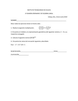 INSTITUTO TECNOLÓGICO DE CELAYA 
1º EXAMEN ORDINARIO  DE ÁLGEBRA LINEAL 
Celaya, Gto., Enero-Junio 2019 
NOMBRE______________