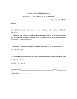 INSTITUTO TECNOLÓGICO DE CELAYA 
3º EXAMEN, 2° OPORTUNIDAD DE   ÁLGEBRA LINEAL 
Celaya, Gto., ENE-JUN2015 
NOMBRE__________