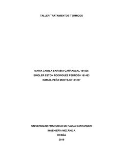 TALLER TRATAMIENTOS TERMICOS 
 
 
 
 
 
 
 
 
 
 
 
MARIA CAMILA SARABIA CARRASCAL 181535 
SINQLER ESTON RODRIGUEZ PEDROZA 18