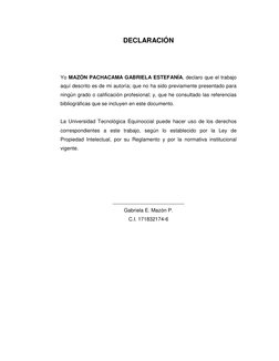 DECLARACIÓN
Yo MAZÓN PACHACAMA GABRIELA ESTEFANÍA, declaro que el trabajo 
aquí descrito es de mi autoría; que no ha sido pre