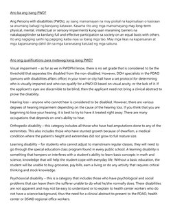 Ano ba ang isang PWD? 
Ang Persons with disabilities (PWDs), ay isang mamamayan na may pisikal na kapinsalaan o kasiraan 
sa