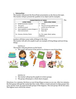 c. Interaction 
The teacher will present the PowerPoint presentation as she discuss the topic.  
The teacher will give pr