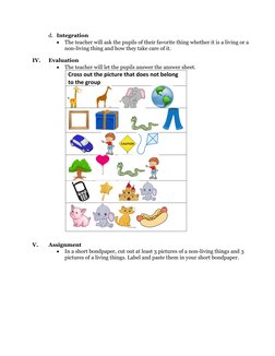 d. Integration 
 The teacher will ask the pupils of their favorite thing whether it is a living or a 
non-living thing and h