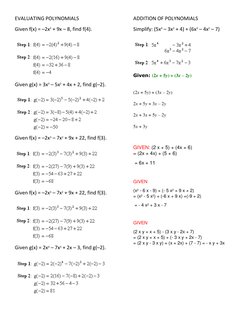 EVALUATING POLYNOMIALS 
Given f(x) = –2x2 + 9x – 8, find f(4). 
 
 
Given g(x) = 3x3 – 5x2 + 4x + 2, find g(–2). 
 
 
Given f
