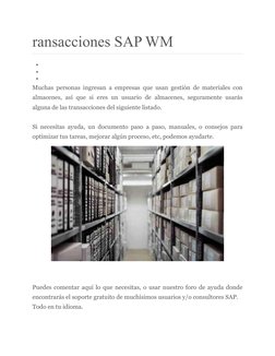 ransacciones SAP WM 
  
  
  
Muchas personas ingresan a empresas que usan gestión de materiales con 
almacenes, así que s