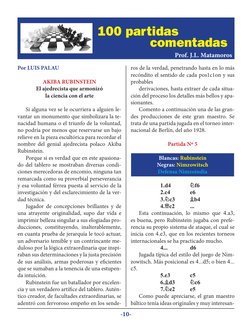 -10-
100 partidas 
 
Prof. J.L. Matamoros
comentadas 
Por LUIS PALAU
AKIBA RUBINSTEIN
El ajedrecista que armonizó 
la ciencia