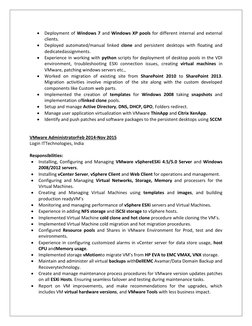  Deployment of Windows 7 and Windows XP pools for different internal and external 
clients. 
 Deployed automated/manual lin