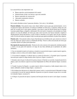 Las características más importantes son: 
 
Buena sujeción y posicionamiento de la matriz  
 
Dimensionado acorde a las fue