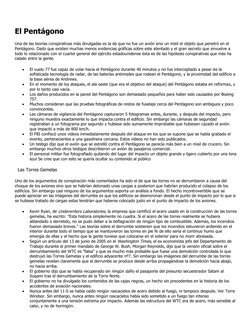 El Pentágono 
Una de las teorías conspirativas más divulgadas es la de que no fue un avión sino un misil el objeto que pene