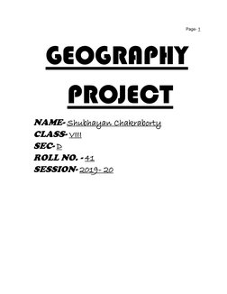 Page- 1 
GEOGRAPHY 
PROJECT 
 
NAME- Shubhayan Chakraborty 
CLASS- VIII 
SEC- D 
ROLL NO. - 41 
SESSION- 2019- 20