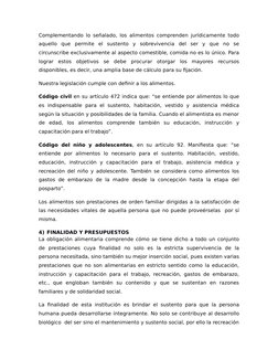 Complementando lo señalado, los alimentos comprenden jurídicamente todo
aquello  que  permite  el  sustento  y  sobrevivencia