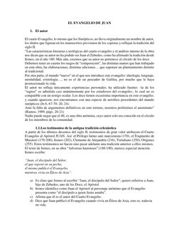 EL EVANGELIO DE JUAN 
 
1. El autor 
 
El cuarto Evangelio, lo mismo que los Sinópticos, no lleva originalmente un nombre de