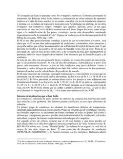 “El evangelio de Juan se presenta como los evangelios sinópticos. Comienza mostrando el 
testimonio del Bautista sobre Jesús,