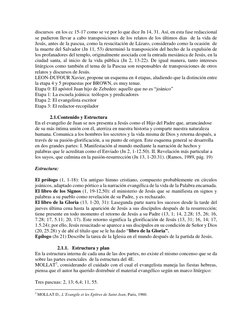discursos  en los cc 15-17 como se ve por lo que dice Jn 14, 31. Así, en esta fase redaccional 
se pudieron llevar a cabo tra
