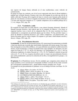 una especie de lengua franca utilizada en el área mediterránea como vehículo de 
comunicación.  
El griego de Juan (en contra