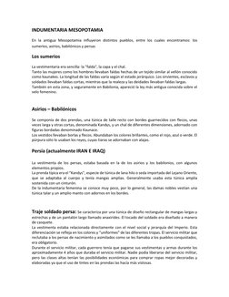 INDUMENTARIA MESOPOTAMIA  
En la antigua Mesopotamia influyeron distintos pueblos, entre los cuales encontramos: los 
sumerio