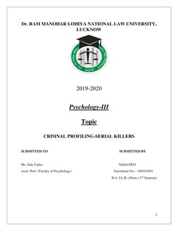 1 
 
Dr. RAM MANOHAR LOHIYA NATIONAL LAW UNIVERSITY, 
LUCKNOW 
 
 
 
2019-2020 
 
 
Psychology-III 
Topic 
 
CRIMNAL PROFILIN