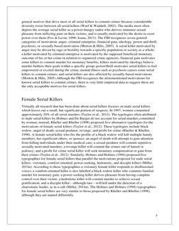 7 
 
general motives that drive most or all serial killers to commit crimes because considerable 
diversity exists between al