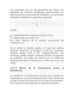 La resistencia de c.d. se caracteriza por tener una 
densidad de corriente distribuida uniformemente en 
toda la sección tran
