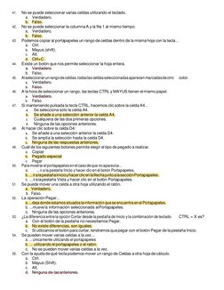 41. 
No se puede seleccionar varias celdas utilizando el teclado. 
a. Verdadero. 
b. Falso.    
42. 
No se puede seleccionar