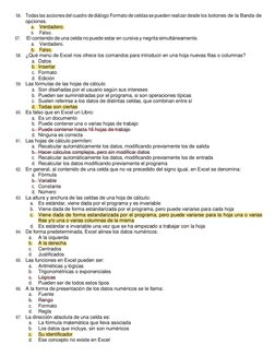 56. Todas las acciones del cuadro de diálogo Formato de celdas se pueden realizar desde los botones de la Banda de 
opciones.