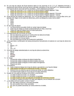 68. En una hoja de cálculo de Excel tenemos datos en las columnas A, B, C, D y E. Mediante fórmulas y 
operaciones sobre di