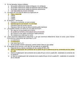 78. En los llamados rangos múltiples:  
a. 
Se pueden seleccionar celdas contiguas o no contiguas  
b. 
Se pueden seleccionar