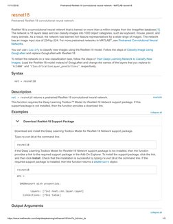 11/11/2018
Pretrained ResNet-18 convolutional neural network - MATLAB resnet18
https://www.mathworks.com/help/deeplearning/re